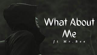 What About Me || ft Mr.Bee || Broken Promises, Shattered Heart || music 2024