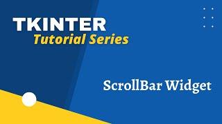 Tkinter Scrollbar Widget - Adding the Scrolling Mechanic to Widgets