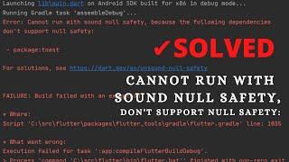 "Cannot run with sound null safety, because the following don't support null safety:"- ERROR SOLVED