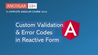 Custom Validation and Error Code | Reactive Forms | Angular 13+