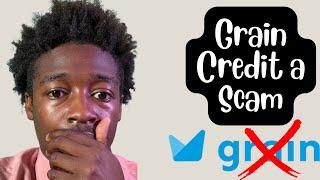 Grain Credit App (Iphone) Scam!!! Take action quick before you lose your money!!!