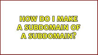 Ubuntu: How do I make a subdomain of a subdomain?