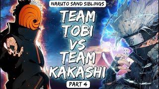 What If Naruto Was Saved By Sand Siblings || Team Tobi Vs Team Kakashi || Part 4