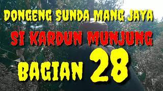 Dongeng Sunda Mang jaya Si kardun Munjung bagian 28 @AZchannel03