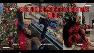 FREE NON COPYRIGHTED CHRISTMAS MUSIC | Vlogmas , Christmas vibes