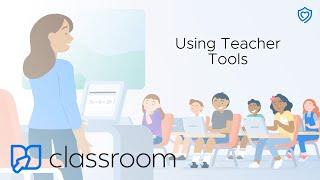 Securly Classroom | Using Teacher Tools