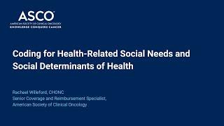 Coding for Health-Related Social Needs and Social Determinants of Health