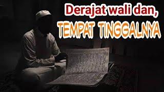 Derajat Para Wali Allah Dan Tempat Tinggalnya ( part 1)