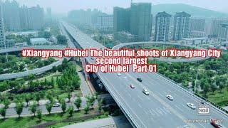 #Xiangyang #Hubei The beautiful shoots of Xiangyang City second largest City of Hubei Part 01​