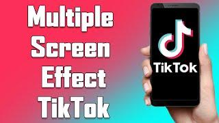 How To Add & Use Split Screen Effect On TikTok Video 2021 | Make Multiple Screen Effect TikTok