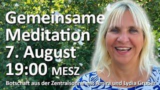 gemeinsame Meditation am 7.8. um 19:00 MESZ (Botschaft aus der Zentralsonne | 7.8.24 | Channeling)