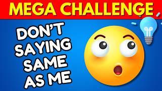 Avoid Saying The Same Thing As Me  MEGA CHALLENGE 