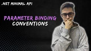 .NET Minimal API Part 4 - Parameter Binding Made Easy