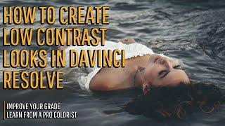 How to create a low contrast look in DaVinci Resolve
