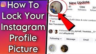 How To Lock Your Profile Picture On Instagram || New Update