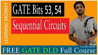 GATE Bits 53, 54 Sequential Circuits || Lesson 133.1 || Digital Electronics || Learning Monkey ||