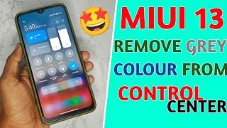 MIUI 13 Enable Background Blur Effect In Control Center | Remove Grey Colour From Control Center
