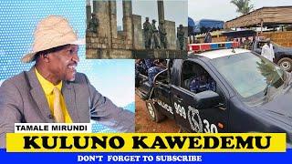Kuluno Kawedemu, July 20, 2024; Tamale Mirundi Today Latest