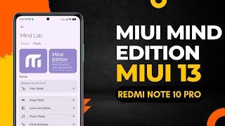 MIUI Mind Edition ROM for Redmi Note 10 Pro | OFFICIAL | ANDROID 12 MIUI 13