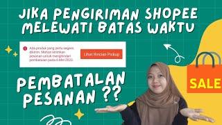 WASPADA! JIKA PAKET PENGIRIMAN SHOPEE MELEWATI BATAS WAKTU