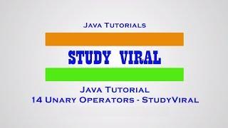 Java Tutorials 14 - Unary Operators in Java - StudyViral