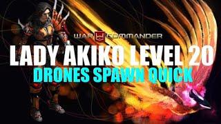 War Commander Lady Akiko Level 20 / Drones Spawn Quick !!!!
