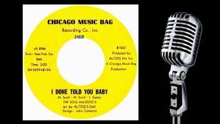 The Soul Majestics - I Done Told You Baby