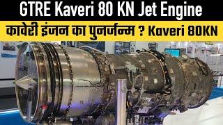 GTRE Kaveri 80 KN (New Jet Engine Or Rebirth) ?