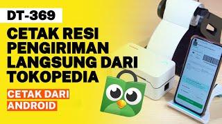 KASSEN DT-369 | CARA CETAK RESI DARI APLIKASI TOKOPEDIA | CETAK PAKAI ANDROID