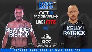 B2FS 176 | Kelly Patrick vs Branden Bishop Pro Grappling