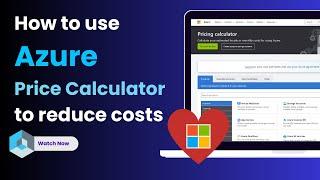 Reduce cost with Azure Pricing Calculator!