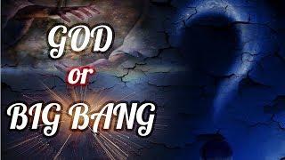 In the beginning God or Big Bang? - Best Answer Pt.2