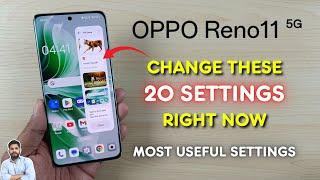 Oppo Reno11 5G : Change These 20 Settings Right Now