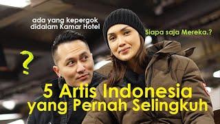 Artis Indonesia yang ketahuan Selingkuh (ada yang kepergok Keluarga di Kamar Hotel)