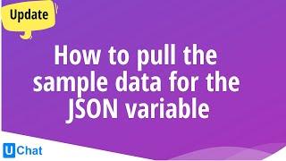 How to pull the sample data for the JSON variable