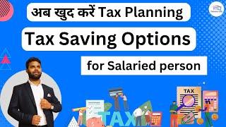 Tax Saving Options For Salaried Person  | Tax planning for Salaried person | Income Tax planning