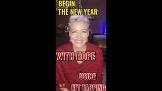 **FREE TAP MEDITATION**Begin the New Year with Hope using EFT Tapping