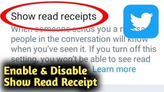 How to Enable & Disable Show Read Receipt in Twitter