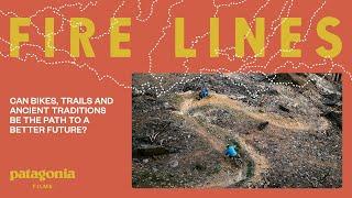 Fire Lines | Patagonia Films