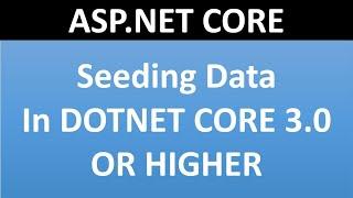 Seed Data in ASP.NET CORE 3.0 or Higher