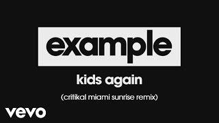 Example - Kids Again (Critikal Miami Sunrise Remix) [Audio]