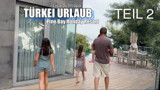 BASAR KUSADASI | Pine Bay Holiday Resort | RUNDGANG BUFFET FRÜHSTÜCK | VILLA | Familienurlaub