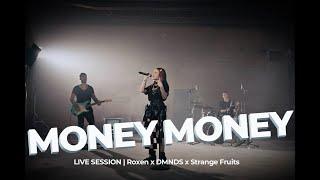 Roxen x DMNDS x Strange Fruits - Money Money | Live Session