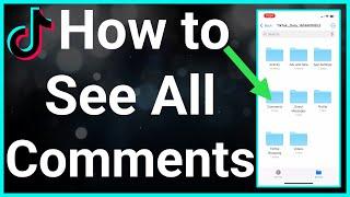 How To See All TikTok Comments At Once