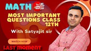 Most Important Questions Of Maths For Class 12th Board Exam 2025 By - Satyajit Sir