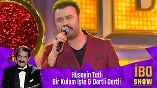 Hüseyin Tatlı -  BİR KULUM İŞTE & DERTLİ DERTLİ