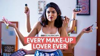 FilterCopy | Every Make-Up Lover Ever | Ft. Shagun Kazania and Aayushi Shelat