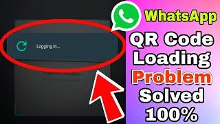 How to Fix WhatsApp QR Code Scanner Loading Problem