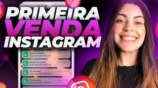 COMO FAZER A PRIMEIRA VENDA NO INSTAGRAM *estratégia validada*