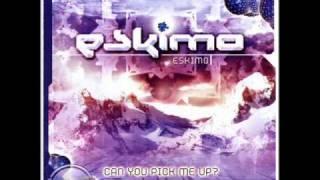 Eskimo - Can You Pick Me Up